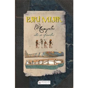 Eski Mısır - Mumyalar – Sihir Ve Efsaneleri - Jim Pipe