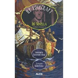 İki Novella Inssmouth Üzerindeki Gölge Zamanın Uçurumunda Toplu Eserler 4 - Howard Phillips Lovecraft