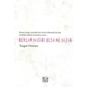 Reklam Yazarı Olsa Ne Yazar