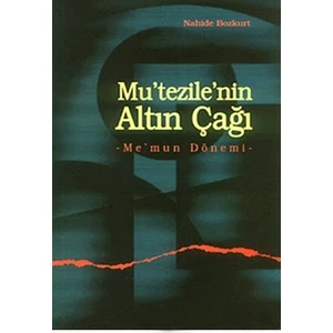 Mutezilenin Altın Çağı-Nahide Bozkurt