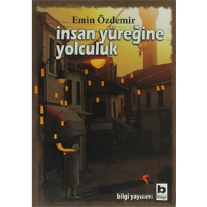 İnsan Yüreğine Yolculuk - Emin Özdemir