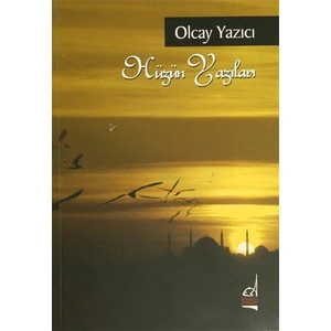 Hüzün Yazıları-Olcay Yazıcı