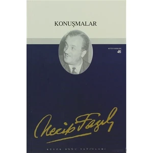 Konuşmalar : 38 - Necip Fazıl Bütün Eserleri-Necip Fazıl Kısakürek