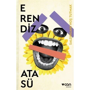 Erendiz Atasü: Saldırganı Hoş Tutmak-Erendiz Atasü