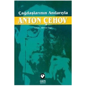 Çağdaşlarının Anılarıyla Anton Çehov