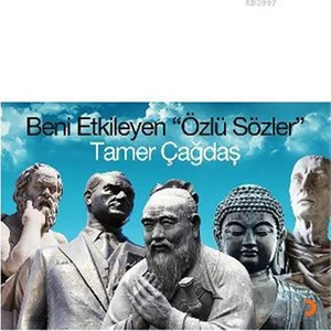 Beni Etkileyen Özlü Sözler-Tamer Çağdaş