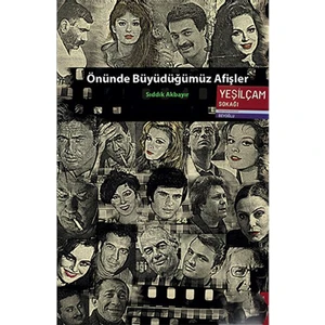 Önünde Büyüdüğümüz Afişler-Sıddık Akbayır