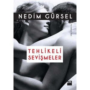 Tehlikeli Sevişmeler - Nedim Gürsel