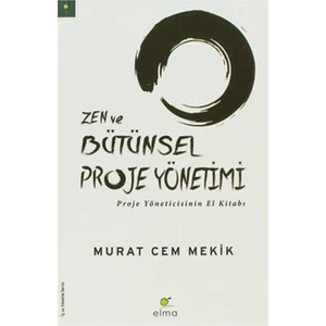 Zen Ve Bütünsel Proje Yönetimi-Murat Cem Mekik