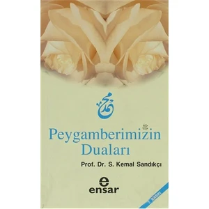Peygamberimizin Duaları-Kemal Sandıkçı