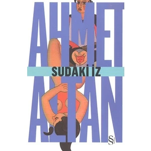 Sudaki İz - Ahmet Altan