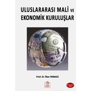 Uluslararası Mali Ve Ekonomik Kuruluşlar-İlker Parasız