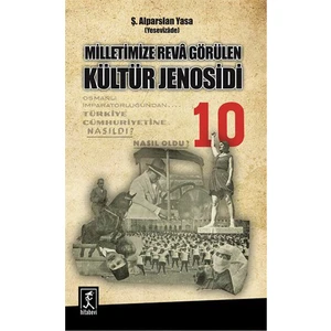 Milletimize Revâ Görülen Kültür Jenosidi-Ş. Alparslan Yasa