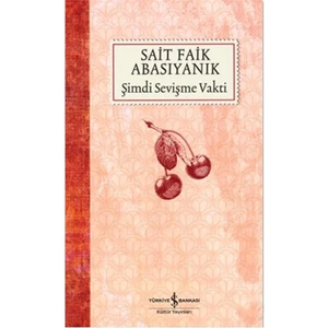 Şimdi Sevişme Vakti - Sait Faik Abasıyanık