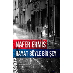 Hayat Böyle Bir Şey - Nafer Ermiş