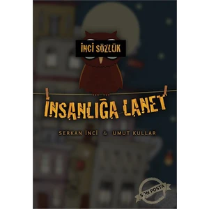 İnci Sözlük - İnsanlığa Lanet  - Umut Kullar