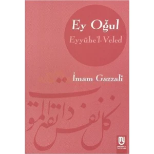 Ey Oğul!...-İmam-ı Gazali