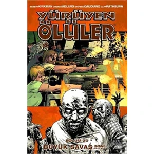 Yürüyen Ölüler - Bölüm 20 – Büyük Savaş-Robert Kirkman