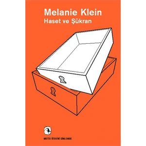 Haset Ve Şükran -  Melanie Klein