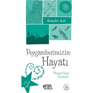 Gençler İçin Peygamberimizin Hayatı-Mehmet Yaşar Kandemir