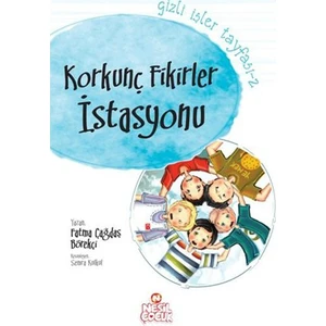 Korkunç Fikirler İstasyonu - Gizli İşler Tayfası 2 - Fatma Çağdaş Börekçi