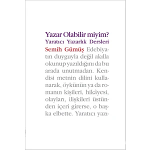 Yazar Olabilir miyim? (Yaratıcı Yazarlık Dersleri) - Semih Gümüş