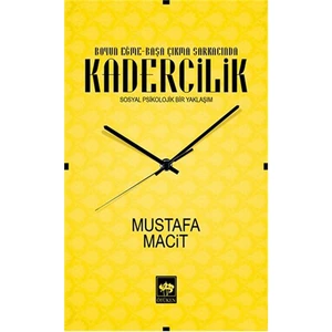 Boyun Eğme-Başa Çıkma Sarkacında Kadercilik - Sosyal Psikolojik Bir Yaklaşım
