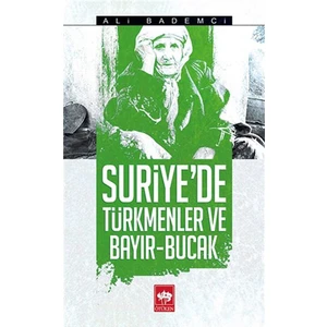 Suriye'De Türkmenler Ve Bayır - Bucak-Ali Bademci