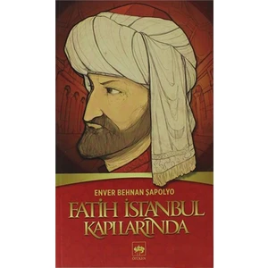 Fatih İstanbul Kapılarında - Enver Behnan Şapolyo