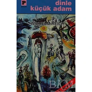Dinle Küçük Adam - Wilhelm Reich