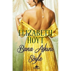 Bana Aşkını Söyle-Elizabeth Hoyt