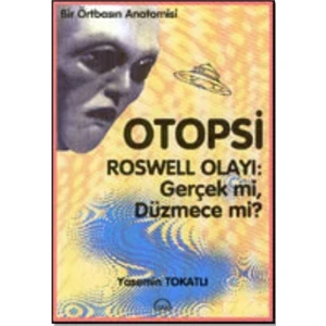 Otopsi Roswell Olayı: Gerçek Mi, Düzmece Mi?-Yasemin Tokatlı
