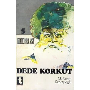 Dede Korkut-Mustafa Necati Sepetçioğlu
