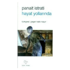 Hayat Yollarında - Panait Istrati