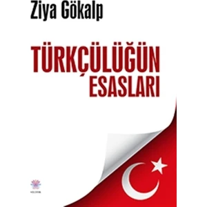 Türkçülüğün Esasları - Ziya Gökalp