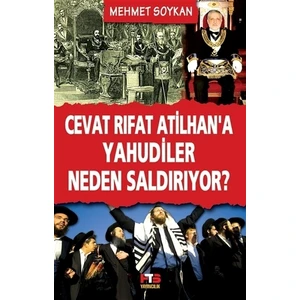 Cevat Rıfat Atilhan'A Yahudiler Neden Saldırıyor? - Mehmet Soykan