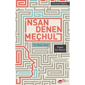 İnsan Denen Meçhulzamansız Eserler 1 - Alexis Carrel