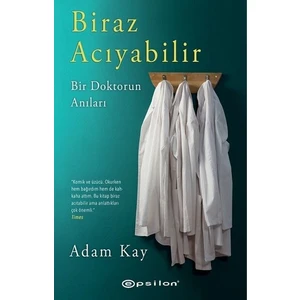 Biraz Acıyabilir: Bir Doktorun Anıları - Adam Kay