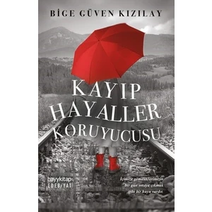 Kayıp Hayaller Koruyucusu - Bige Güven Kızılay