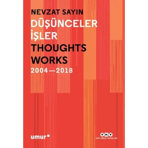 Düşünceler /İşler Thoughts / Works - Nevzat Sayın