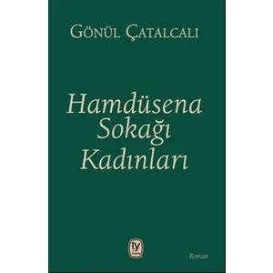 Hamdüsena Sokağı Kadınları - Gönül Çatalcalı