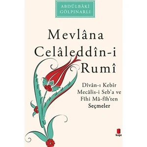 Mevlâna Celâleddîn-i Rumî - Abdülbaki Gölpınarlı