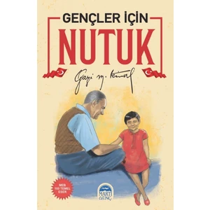 Gençler İçin Nutuk / Gazi Mustafa Kemal Atatürk - Mustafa Kemal Atatürk