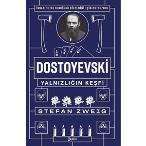 Dostoyevski : Yalnızlığın Keşfi - Stefan Zweig