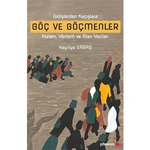 Göç Ve Göçmenler - Hayriye Erbaş