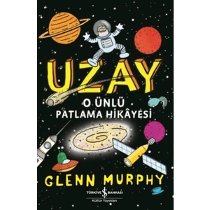 Uzay O Ünlü Patlama Hikayesi - Glenn Murphy