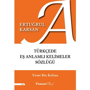 Türkçede Eş Anlamlı Kelimeler Sözlüğü - Ertuğrul Karsan