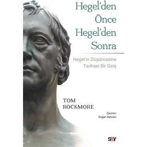 Hegel'Den Önce Hegel'den Sonra - Tom Rockmore