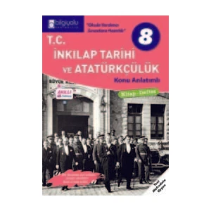 Bilgiyolu Yayınları Bilgiyolu 8.Sınıf T.C İnk.Tarihi Ve Atatürkçülük Konu Anlatı