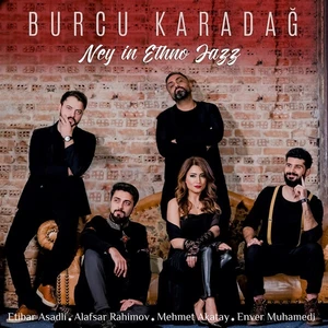 Burcu Karadağ - Ney In Ethno Jazz Plak